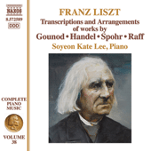 LISZT, F.: Transcriptions and Arrangements of Handel, Gounod, Spohr and Raff (Soyeon Kate Lee) (Liszt Complete Piano Music, Vol. 38)