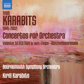 KARABITS, I.: Concertos for Orchestra Nos. 1-3 / SILVESTROV, V.: Elegy / Abschiedsserenade (Bournemouth Symphony, K. Karabits)