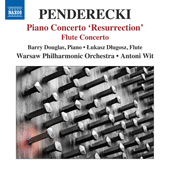 PENDERECKI, K.: Piano Concerto, `Resurrection` / Flute Concerto (B. Douglas, Dlugosz, Warsaw Philharmonic, Wit)