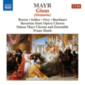 MAYR Gioas (Oratorio) (soloists, Bavarian State Opera Chorus, Simon Mayr Chorus and Ensemble, Hauk)