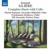 GLIÈRE Complete Duets with Cello (Rummel, Hülshoff, Eichhorn, Körber)