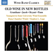 OLD WINE IN NEW BOTTLES (Youngstown State University Wind Ensemble, Dana Chamber Winds, Gage)