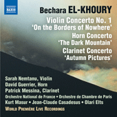EL-KHOURY, B.: Violin Concerto No. 1 / Horn Concerto / Clarinet Concerto (Nemtanu, Guerrier, Messina, Masur, J.-C. Casadesus, Elts)
