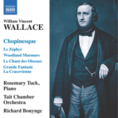 WALLACE Chopinesque (Tuck, Tait Chamber Orchestra, Bonynge)
