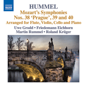 MOZART, W.A.: Symphonies Nos. 38-40 (arr. Hummel) (Grodd, Eichhorn, Rummel, Krüger)