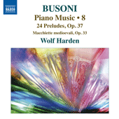 BUSONI, F.: Piano Music,  Vol. 8 (Harden) - 24 Preludes / Macchiette medioevali
