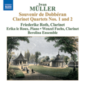 MÜLLER Souvenir de  Dobbéran, Clarinet Quartets Nos. 1 and 2 (Roth, le Roux, Fuchs, Berolina  Ensemble)