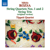 ROZSA, M.: String Quartets Nos. 1 and 2 / String Trio, Op. 1 (original published version) (Tippett Quartet)