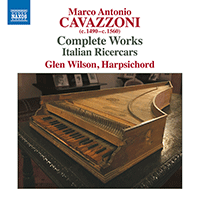 CAVAZZONI, M.A.: Works (Complete) / Italian Ricercars