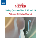 MEYER, K.: String Quartets, Vol. 3 (Wieniawski String Quartet) - Nos. 7, 10 and 13