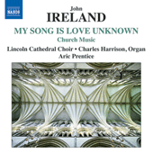 IRELAND, J.: Church Music (Lincoln Cathedral Choir, Harrison, Prentice)