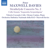 MAXWELL DAVIES, P.: Strathclyde Concerto No. 2 / Cello Sonata (Ceccanti, Canino, Italian Radio Symphony, Maxwell Davies)