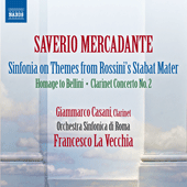 MERCADANTE, S.: Sinfonia su motivi dello Stabat Mater di Rossini / Omaggio a Bellini / Clarinet Concerto No. 2 (Casani, Rome Symphony, La Vecchia)