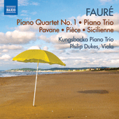 FAURÉ, G.: Piano Quartet No. 1 / Piano Trio (Kungsbacka Piano Trio, P. Dukes)