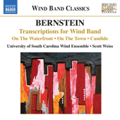 BERNSTEIN, L.:  Transcriptions for Wind Band - On the Waterfront Suite / On the Town / Candide  (University of South Carolina Wind Ensemble, Weiss)