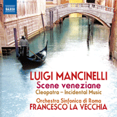 MANCINELLI, L.: Scene veneziane / 6 Intermezzi sinfonici per la tragedia Cleopatra (excerpts) (Rome Symphony, La Vecchia)