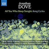 DOVE, J.: Song Cycles - All You Who Sleep Tonight / Out of Winter / Ariel (English Song, Vol. 23) (Booth, Bardon, Spence, Matthews-Owen)