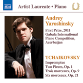 Piano Recital: Yaroshinsky, Andrey - TCHAIKOVSKY, P.I.: Impromptus / 3 Morceaux, Op. 9 / 6 Morceaux, Op. 21