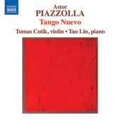 PIAZZOLLA, A.: Tango Nuevo (T. Cotik, Tao Lin)