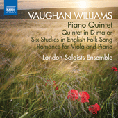 VAUGHAN WILLIAMS, R.: Piano Quintet / Quintet in D Major / 6 Studies in English Folksong / Romance for Viola and Piano (London Soloists Ensemble)