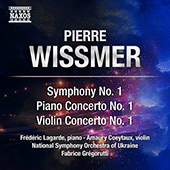 WISSMER, P.: Symphony No. 1 / Piano Concerto No. 1 / Violin Concerto No. 1 (Coeytaux, Lagarde, Ukraine National Symphony, Grégorutti)