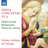 MISSA CONCEPTIO TUA - Medieval and Renaissance Music for Advent (Schola Antiqua of Chicago, M.A. Anderson)