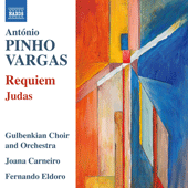 PINHO VARGAS, A.: Requiem / Judas (Gulbenkian Choir and Orchestra, J. Carneiro, Eldoro)