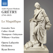 GRETRY, A.-E.-M.: Le Magnifique [Opera] (Gonzalez Toro, Calleo, Krull, Thompson, Sulayman, Williams, Scarlata, Opera Lafayette Orchestra, Brown)