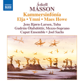 MÁSSON, Á.: Kammersinfónia / Elja / Ymni / Maes Howe (Ólafsdóttir, Bjørn-Larsen, Caput Ensemble, Sachs)