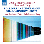 Flute and Harp Recital: Shulman, Nora / Loman, Judy - PIAZZOLLA, A. / LIEBERMANN, L. / SHAPOSHNIKOV, A. (20th Century Music for Flute and Harp)