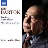 BARTÓK, B.: Ten Easy Piano Pieces • Mikrokosmos, Vol. 1 (Kertész)