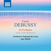 DEBUSSY, C.: Preludes, Books 1 and 2 (arr. C. Matthews) (Lyon National Orchestra, Märkl)