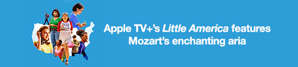 Apple TV+&rsquo;s Little America features Mozart&rsquo;s enchanting aria