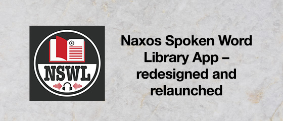 Naxos Spoken Word Library App &ndash; redesigned and relaunched
