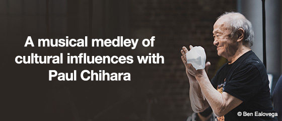 A musical medley of cultural influences with Paul Chihara
