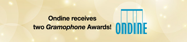 Ondine receives two Gramophone Awards!