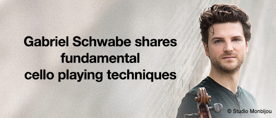 Gabriel Schwabe shares fundamental cello playing techniques