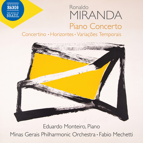 MIRANDA, R.: Piano Concerto and Concertino • Horizontes • Variações Temporais MIRANDA, R.: Piano Concerto and Concertino • Horizontes • Variações Temporais