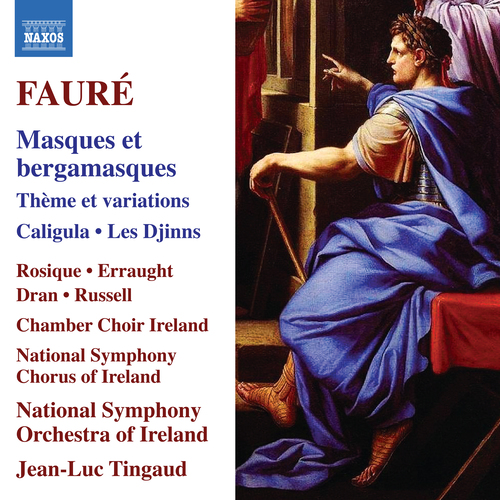FAURÉ, G.: Masques et bergamasques • Theme and Variations • Caligula • Les Djinns FAURÉ, G.: Masques et bergamasques • Theme and Variations • Caligula • Les Djinns