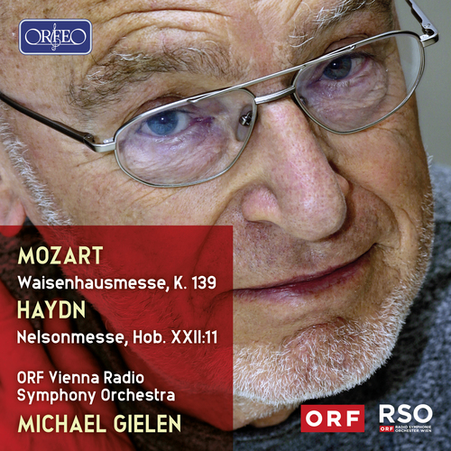 MOZART, W.A.: Missa solemnis, K. 139, ‘Waisenhausmesse’ • HAYDN, J.: Mass No. 11, Hob.XXII:11, ‘Nelsonmesse’ MOZART, W.A.: Missa solemnis, K. 139, ‘Waisenhausmesse’ • HAYDN, J.: Mass No. 11, Hob.XXII:11, ‘Nelsonmesse’