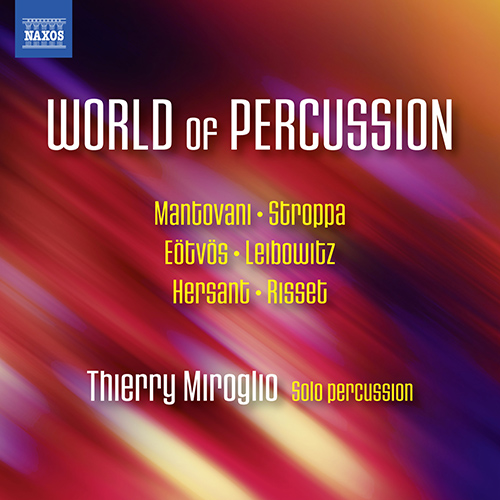 The World of Percussion – MANTOVANI, B. / STROPPA, M. / EÖTVÖS, P. / LEIBOWITZ, R. / HERSANT, P.